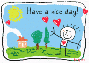 have a nice day ya!